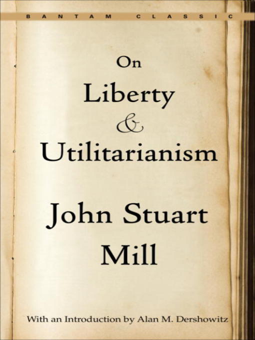 Title details for On Liberty and Utilitarianism by John Stuart Mill - Available